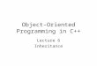 Object-Oriented Programming in C++ Lecture 6 Inheritance