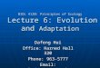 BIOL 4120: Principles of Ecology Lecture 6: Evolution and Adaptation Dafeng Hui Office: Harned Hall 320 Phone: 963-5777 Email: dhui@tnstate.edu