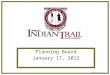 Indian Trail Town Council Planning Board January 17, 2012