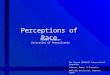 Robert Kurzban University of Pennsylvania Perceptions of Race The Second CEFOM/21 International Symposium Culture, Norms, & Evolution Hokkaido University,