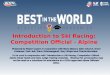Introduction to Ski Racing: Competition Official - Alpine Prepared by Robert Lipton in cooperation with Marty Besant, Allen Church, Grant Lindemer, Cath