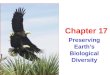 Preserving Earth’s Biological Diversity Chapter 17