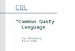 CQL “Common Query Language” Ray Denenberg March 2005
