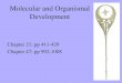 Molecular and Organismal Development Chapter 21: pp 411-429 Chapter 47: pp 992-1008