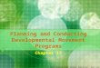 © 2007 McGraw-Hill Higher Education. All rights reserved. Planning and Conducting Developmental Movement Programs Chapter 17