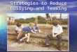 Strategies to Reduce Bullying and Teasing. Hans Asperger (1944) Autistic children are often tormented and rejected by their classmates simply because