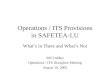 Operations / ITS Provisions in SAFETEA-LU What’s in There and What’s Not Jeff Lindley Operations / ITS Discipline Meeting August 16, 2005