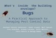 What’s inside the building envelope? Bugs A Practical Approach to Managing Pest Control Data Rachael Perkins Arenstein, Aaron Crayne, Neil Duncan, Lisa