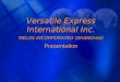 Versatile Express International Inc. Presentation MELOS INCORPORATED (SHANGHAI)