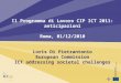 Il Programma di Lavoro CIP ICT 2011: anticipazioni Roma, 01/12/2010 Loris Di Pietrantonio European Commission ICT addressing societal challenges