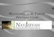 Missions – A Fresh Perspective. Agenda Introduction Mission Statement Structure Goals Struggles How we can help