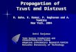 Propagation of Trust and Distrust Antti Sorjamaa Propagation of Trust and Distrust R. Guha, R. Kumar, P. Raghavan and A. Tomkins New York, 2004 Antti Sorjamaa