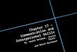 Chapter 17 – Communication and Interpersonal Skills By: Derek Heldman, Justin Karch and Mitch Mckceown