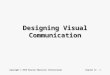 Copyright © 2010 Pearson Education InternationalChapter 12 - 1 Designing Visual Communication