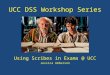 UCC DSS Workshop Series Using Scribes in Exams @ UCC Jessica Amberson