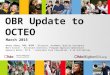 OBR Update to OCTEO March 2015 Wendy Adams, MBA, MHRM – Director, Academic Quality Assurance Matt Exline – Assistant Director, Program Approval Operations