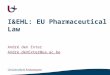 I&EHL: EU Pharmaceutical Law André den Exter Andre.denExter@ua.ac.be