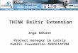 THINK Baltic Extension Inga Bakane Project manager in Latvia Public Foundation OPEN LATVIA