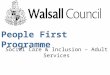 People First Programme Social Care & Inclusion – Adult Services