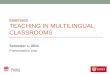 EDMT5533 TEACHING IN MULTILINGUAL CLASSROOMS Semester 1, 2011 Presentation one