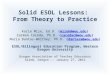 Solid ESOL Lessons: From Theory to Practice Karie Mize, Ed.D. (mizek@wou.edu)mizek@wou.edu Carmen Cáceda, Ph.D. (cacedac@wou.edu)cacedac@wou.edu Maria