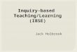 Jack Holbrook Inquiry-based Teaching/Learning (IBSE)
