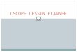 CSCOPE LESSON PLANNER. LESSON PLANNER Click “Tools ” Tab