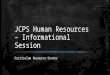 JCPS Human Resources – Informational Session Curriculum Resource Center