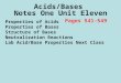 Acids/Bases Notes One Unit Eleven Properties of Acids Properties of Bases Structure of Bases Neutralization Reactions Lab Acid/Base Properties Next Class