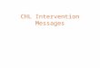 CHL Intervention Messages. Contact information A message of the University of Hawai‘i CHL program Dr. Rachel Novotny | 808.956.3848 | novotny@hawaii.edu