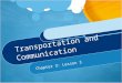 Transportation and Communication Chapter 3: Lesson 3
