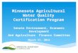 Minnesota Agricultural Water Quality Certification Program Senate Environment, Economic Development And Agriculture Finance Committee March 11, 2013