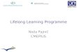 Lifelong Learning Programme Neža Pajnič CMEPIUS. Content Overview of LLP Structure of the LLP Role of the National Agencies (NAs) / Executive Agency (ExAg)