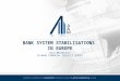 BANK SYSTEM STABILISATIONS IN EUROPE NILS MELNGAILIS CO-HEAD FINANCIAL SERVICES EUROPE