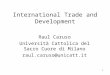 1 International Trade and Development Raul Caruso Università Cattolica del Sacro Cuore di Milano raul.caruso@unicatt.it