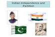 Indian Independence and Partition. India: Indian National Congress Goals: Democracy, Local Self-Rule (BCW), Prevent mass peasant uprising (like China)