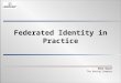 Federated Identity in Practice Mike Beach The Boeing Company