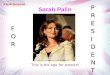 Sarah Palin This is the age for women! FOR PRESIDENT Kacie Simpson