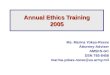 Annual Ethics Training 2005 Ms. Marina Yokas-Reese Attorney-Adviser AMSFS-GC DSN 793-8458 marina.yokas-reese@us.army.mil