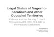 Legal Status of Nagorno- Karabakh and other Occupied Territories Relevance of the Security Council Resolutions 822, 853, 874, 884 to the Peaceful Settlement