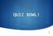 QUIZ BOWL!.  Day 1  MATERIALS & SET UP: Each team will need: a dice, a whiteboard, dry erase marker, a pad of post-its, a pencil, index cards, and