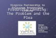 Predatory Lending: The Problem and the Plea Virginia Partnership to Encourage Responsible Lending Helen O’Beirne, Responsible Lending Coordinator