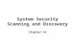 System Security Scanning and Discovery Chapter 14