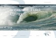 Ocean and Tidal Energy Emerging Technologies: Permitting, Generation and Transmission Cherise M. Oram 2009 Environmental and Land Use Law Section Midyear