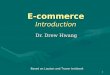 E-commerce Introduction Dr. Drew Hwang 1 Based on Laudon and Traver textbook