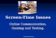 Fulton Psychological Group Screen-Time Issues Online Communication, Gaming and Texting