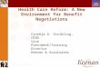 License No. 0451271 Health Care Reform: A New Environment for Benefit Negotiations Cynthia D. Stribling, CEBS Vice President/Training Director Keenan &