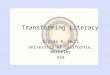 Transforming Literacy Glynda A. Hull University of California, Berkeley USA