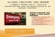 ALLIANCE CONSISTENT CARE PROGRAM A COMMUNITY PROGRAM AIMED AT ADDRESSING PRESCRIPTION DRUG ABUSE AND OVERUTILIZATION OF THE EMERGENCY DEPARTMENT Becky