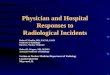 Physician and Hospital Responses to Radiological Incidents Robert E Henkin, MD, FACNP, FACR Professor of Radiology Director, Nuclear Medicine Robert H
